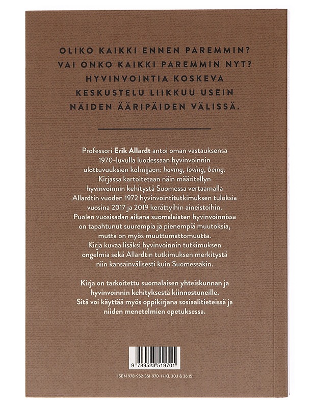 Hyvinvoinnin muutos ja pysyvyys : Allardt -hyvinvointi Suomessa 1972 ja 2017 - Uusitalo, Hannu - Hyvinvointikirjat - 10105601012 - 1
