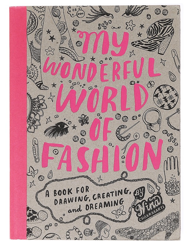 My Wonderful World of Fashion - Chakrabarti, Nina - Käsityökirjat - 10105601037 - 0