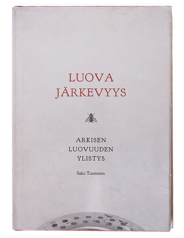 Luova järkevyys : arkisen luovuuden ylistys - Saku Tuominen - Tietokirjat ja oppaat - 10105601038 - 0