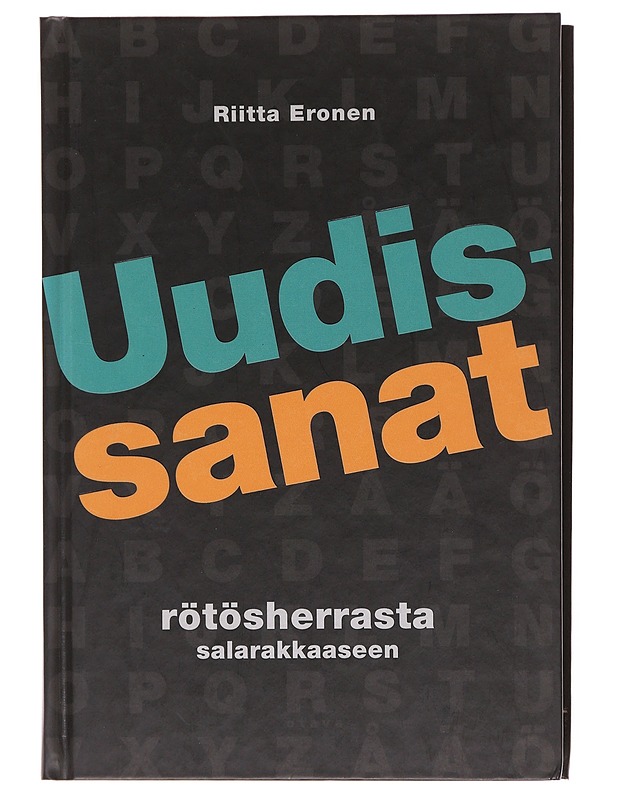 Uudissanat : rötösherrasta salarakkaaseen - Eronen, Riitta - Tietokirjat ja oppaat - 10105601048 - 0