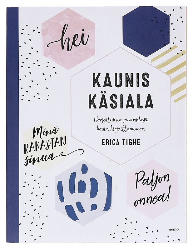 Kaunis käsiala / harjoituksia ja vinkkejä käsin kirjoittamiseen - Tighe, Erica - Tietokirjat ja oppaat - 10105601073 - 0