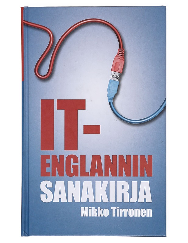 IT-englannin sanakirja - Mikko Tirronen - Tietokirjat ja oppaat - 10105601116 - 0
