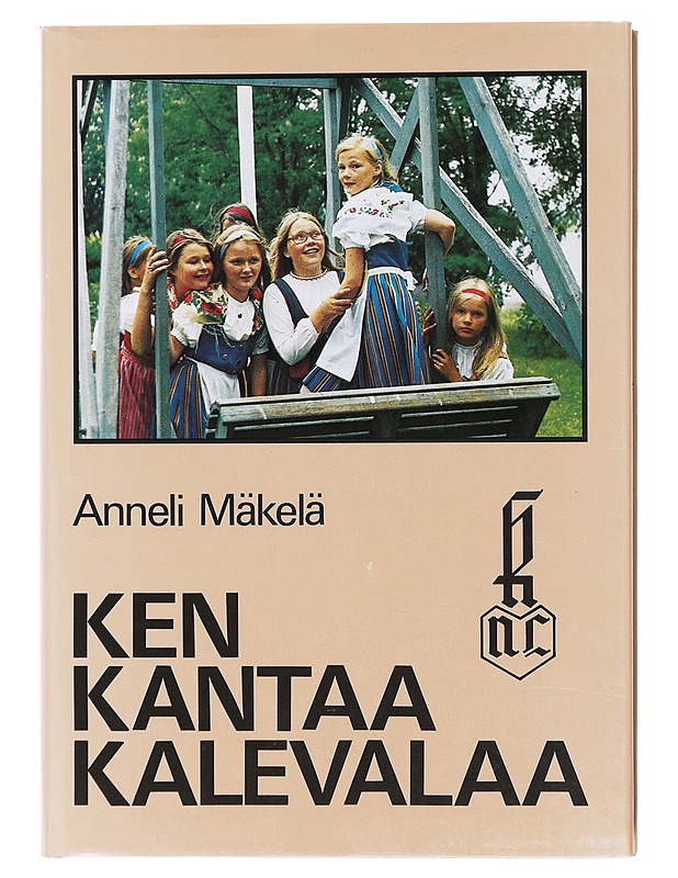 Ken kantaa Kalevalaa / Kalevalaisten naisten liitto ry 50 vuotta - Anneli Mäkelä - Tietokirjat ja oppaat - 10105601126 - 0