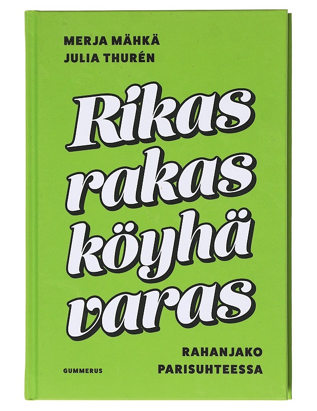Rikas, rakas, köyhä, varas : Rahanjako parisuhteessa - Mähkä, Merja - Tietokirjat ja oppaat - 10105601146 - 0
