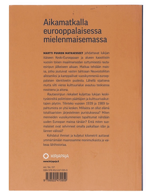 Rautaesiripun riekaleet / aikamatkoja uudessa Euroopassa - Martti Puukko - Historiakirjat - 10105601171 - 1