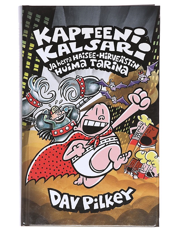 Kapteeni Kalsari ja herra Haisee - Pilkey, Dav - Lastenkirjat - 10105601241 - 0