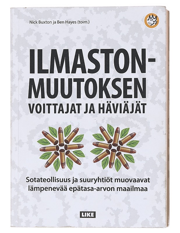 Ilmastonmuutoksen voittajat ja häviäjät / sotateollisuus ja suuryhtiöt muovaavat lämpenevää epätasa-arvon maailmaa - Buxton, Nick - Tietokirjat ja oppaat - 10105601270 - 0