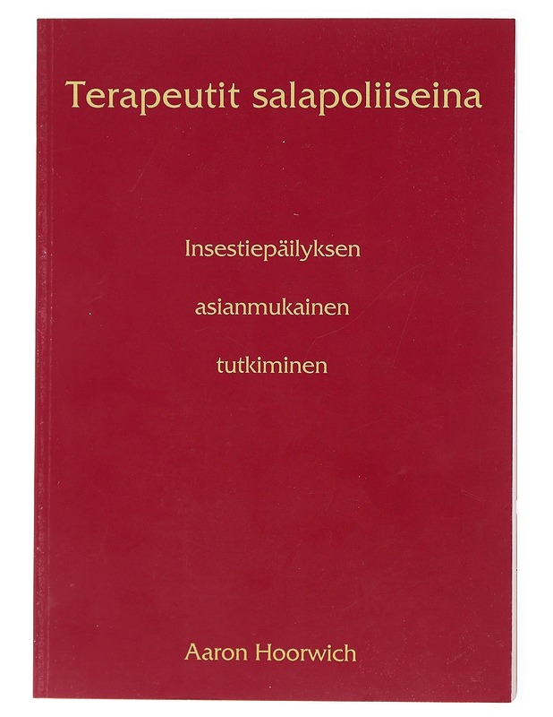 Terapeutit salapoliiseina - Aaron Noah Hoorwich - Tietokirjat ja oppaat - 10105601281 - 0