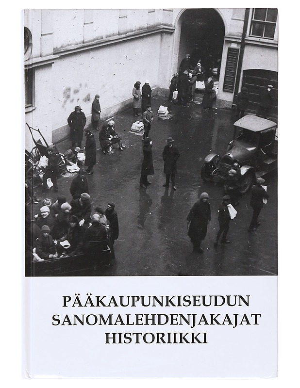Pääkaupunkiseudun sanomalehdenjakajat 1944-2006 - Juha Koskinen - Elämäkerrat ja muistelmat - 10105601289 - 0