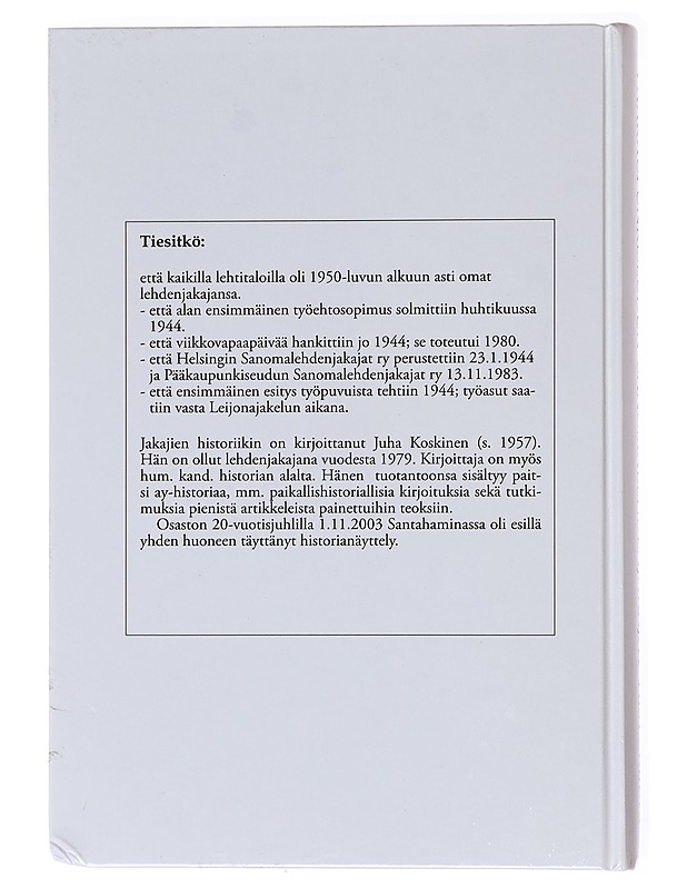 Pääkaupunkiseudun sanomalehdenjakajat 1944-2006 - Juha Koskinen - Elämäkerrat ja muistelmat - 10105601289 - 1
