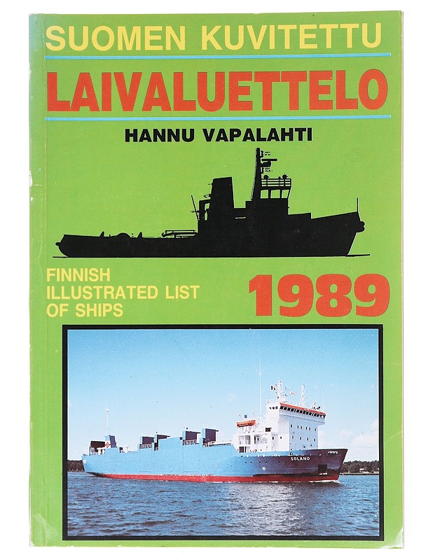 Suomen kuvitettu laivaluettelo. 1989 = Finnish illustrated list of ships. 1989 - Vapalahti, Hannu - Tietokirjat ja oppaat - 10105601312 - 0