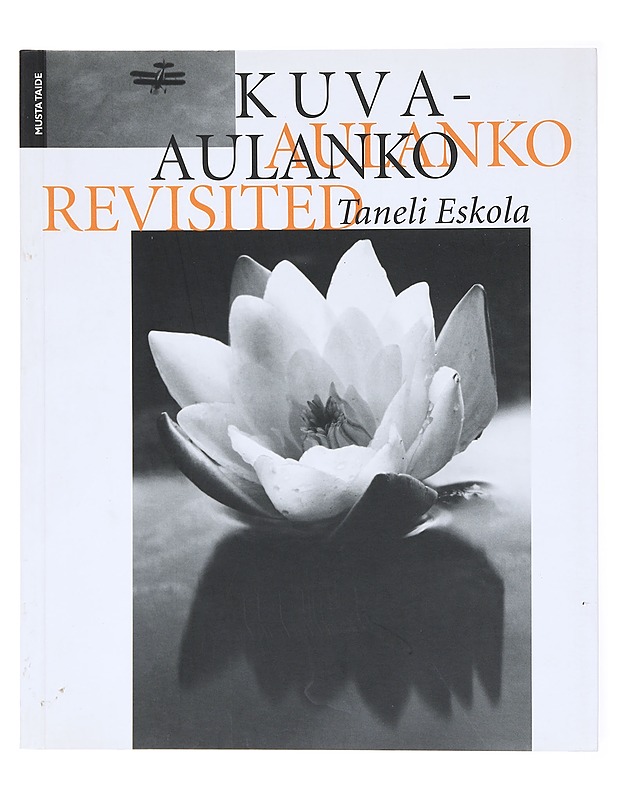 Kuva-Aulanko = Aulanko revisited - Eskola, Taneli - Historiakirjat - 10105601354 - 0