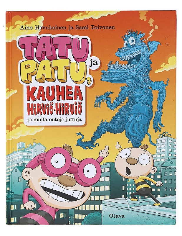 Tatu ja Patu, kauhea Hirviö-Hirviö ja muita outoja juttuja -  Aino Havukainen ja Sami Toivonen - Lastenkirjat - 10105601362 - 0