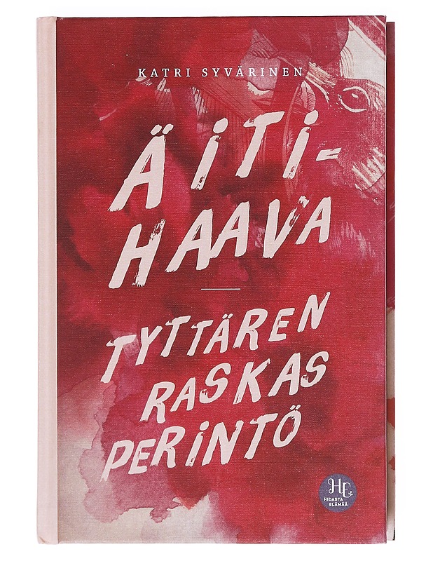 Äitihaava : tyttären raskas perintö - Katri Syvärinen - Tietokirjat ja oppaat - 10105601385 - 0