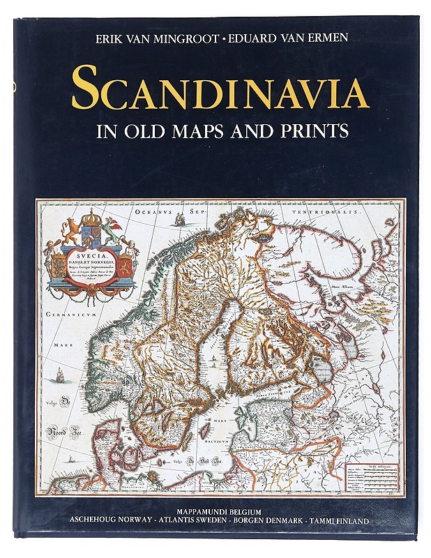 Scandinavia in old maps and prints - Mingroot, Erik van - Historiakirjat - 10105601392 - 0