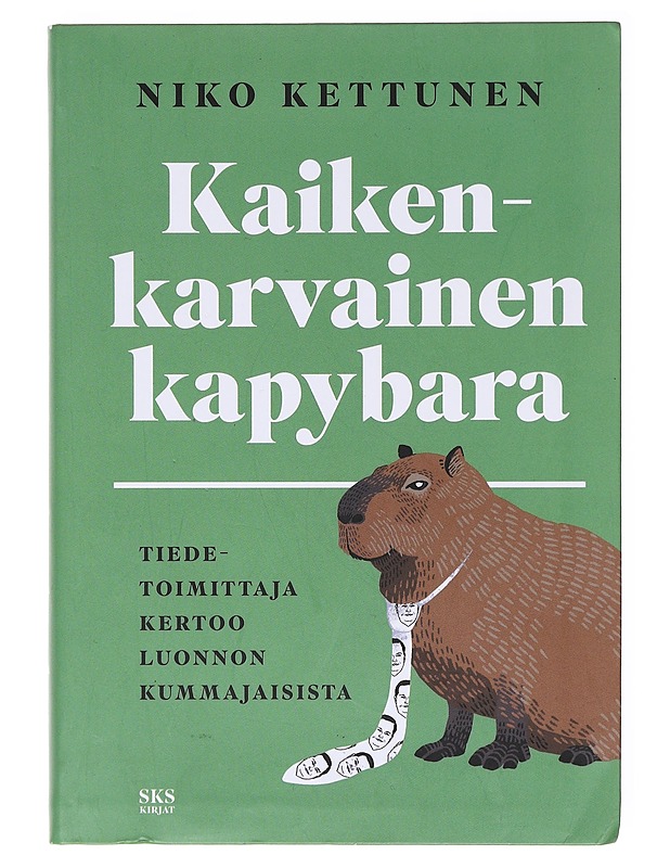 Kaikenkarvainen kapybara : tiedetoimittaja kertoo luonnon kummajaisista - Niko Kettunen - Tietokirjat ja oppaat - 10105601410 - 0
