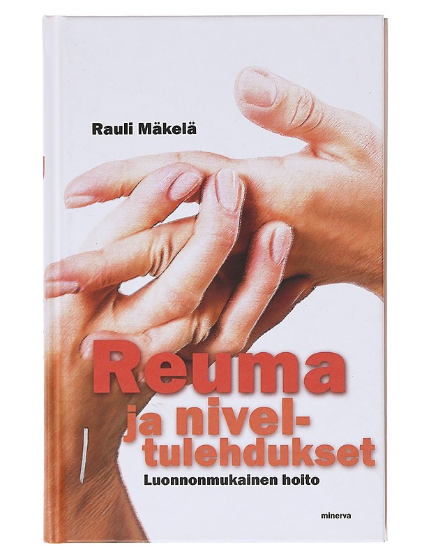 Reuma ja niveltulehdukset / luonnonmukainen hoito - Rauli Mäkelä - Tietokirjat ja oppaat - 10105601421 - 0