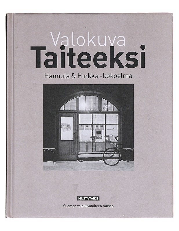 Valokuva taiteeksi : Hannula & Hinkka -kokoelma - Heikka, Elina - Tietokirjat - 10105601417 - 0