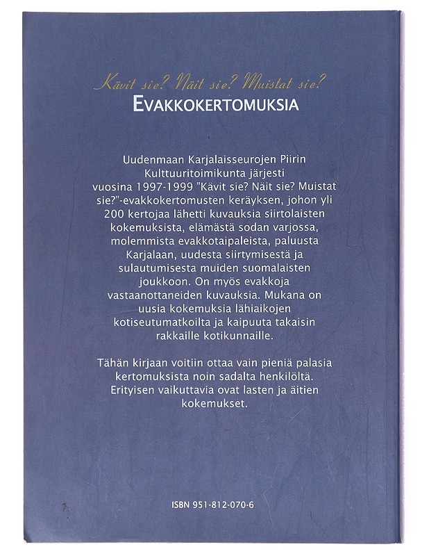 Kävit sie? Näit sie? Muistat sie? Evakkokertomuksia - Elämäkerrat ja muistelmat - 10105601440 - 1