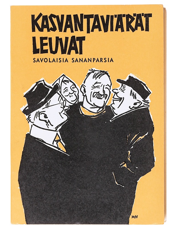 Kasvantaviärät leuvat, savolaisia sananparsia - Leea Virtanen - Tietokirjat ja oppaat - 10105601442 - 0