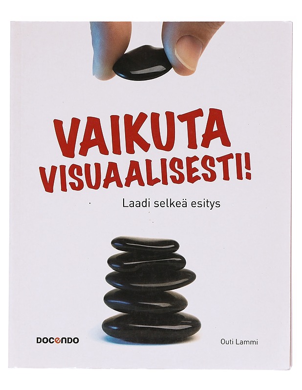 Vaikuta visuaalisesti! : laadi selkeä esitys - Outi Lammi - Tietokirjat ja oppaat - 10105601454 - 0