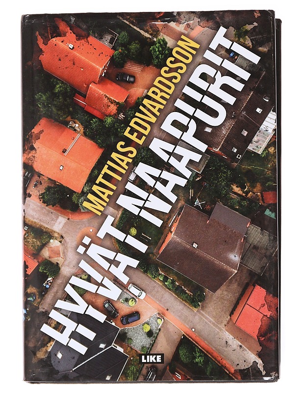 Hyvät naapurit - Edvardsson, Mattias - Romaanit ja novellit - 10105601470 - 0