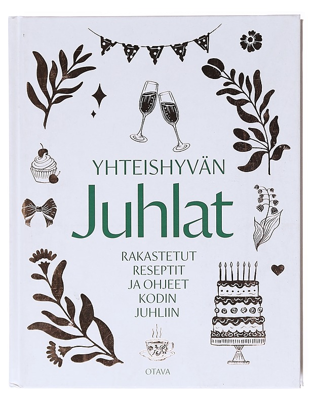 Yhteishyvän juhlat : rakastetut reseptit ja ohjeet kodin juhliin - Autio, Sanna - Ruokakirjat - 10105601533 - 0