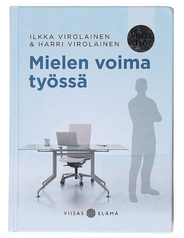 Mielen voima työssä - Virolainen, Ilkka - Harrastekirjat - 10105601542 - 0
