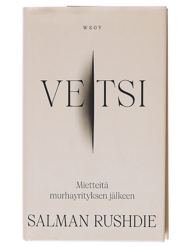 Veitsi : mietteitä murhayrityksen jälkeen - Rushdie, Salman - Elämäkerrat ja muistelmat - 10105601548 - 0