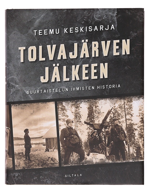 Tolvajärven jälkeen / suurtaistelun ihmisten historia - Teemu Keskisarja - Historiakirjat - 10105601549 - 0