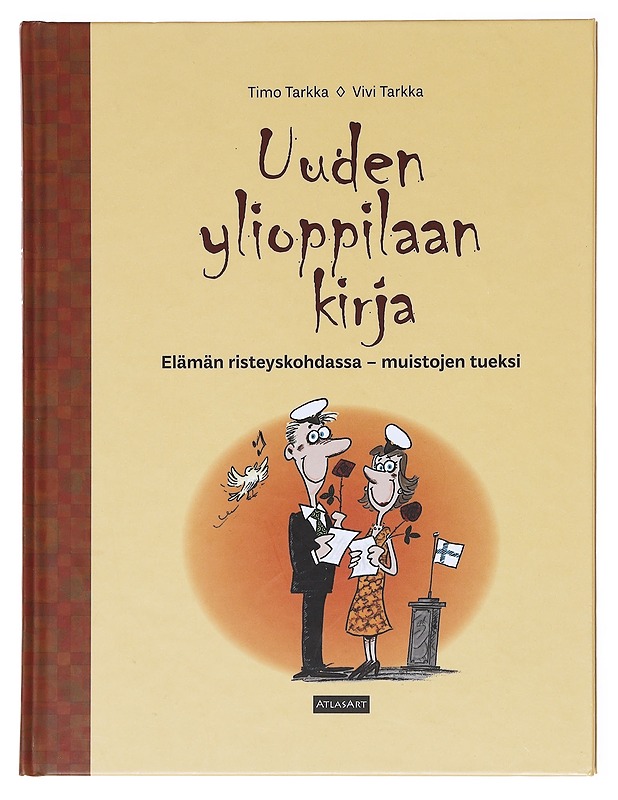 Uuden ylioppilaan kirja : Elämän risteyskohdassa - muistojen tueksi - Timo Tarkka, Vivi Tarkka - Harrastekirjat - 10105601624 - 0