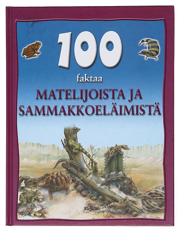 100 faktaa matelijoista ja sammakkoeläimistä - Ann Kay - Lastenkirjat - 10105601652 - 0