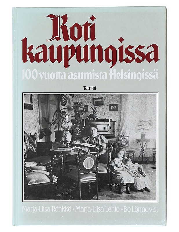 Koti kaupungissa - Marja-Liisa Rönkkö - Tietokirjat ja oppaat - 10105601693 - 0
