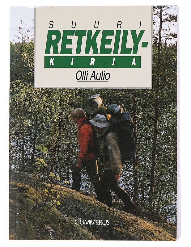 Suuri retkeilykirja - Aulio, Olli - Tietokirjat ja oppaat - 10105601739 - 0