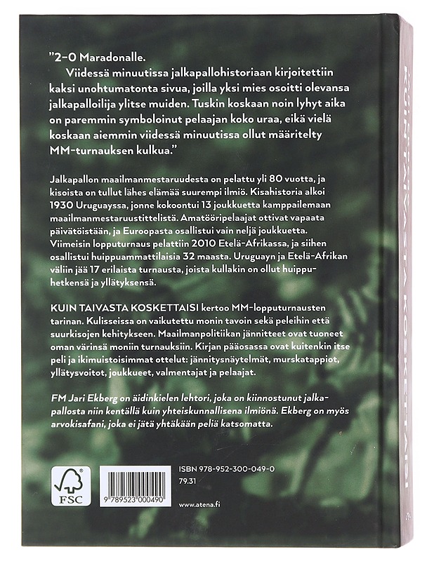 Kuin taivasta koskettaisi : jalkapallon MM-kisojen historia - Jari Ekberg - Tietokirjat ja oppaat - 10105601787 - 1