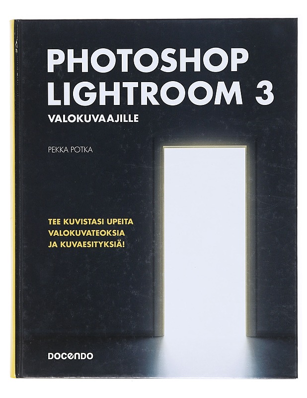 Photoshop Lightroom 3 valokuvaajille - Pekka Potka - Tietokirjat ja oppaat - 10105601795 - 0