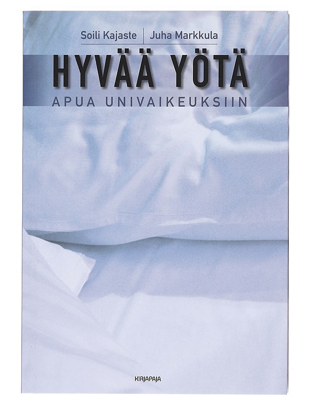 Hyvää yötä : Apua univaikeuksiin - Kajaste, Soili - Tietokirjat ja oppaat - 10105601810 - 0