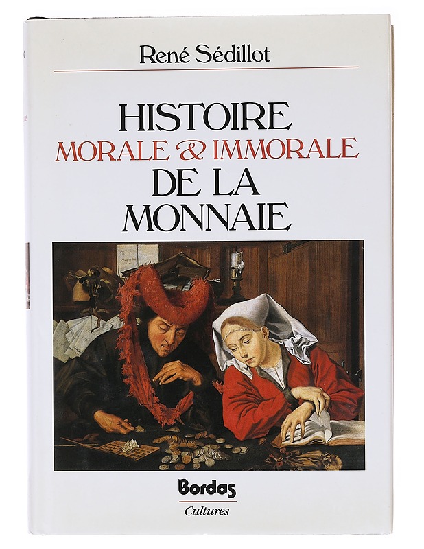 Histoire  morale & immorale de la monnaie - Sédillot, René - Historiakirjat - 10105601838 - 0