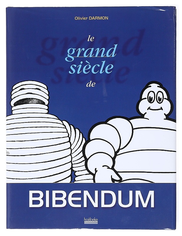 Le grand siècle de Bibendum - Darmon, Olivier - Tietokirjat ja oppaat - 10105601840 - 0