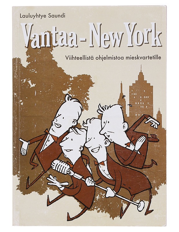 Vantaa - New York : Viihteellistä ohjelmistoa mieskvarteteille - Jukka Kiiskinen - Tietokirjat ja oppaat - 10105601847 - 0