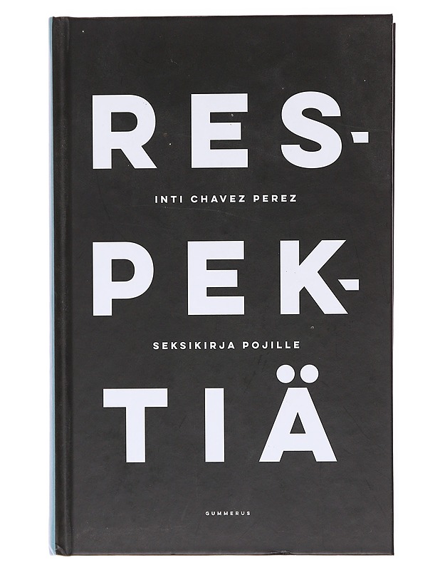 Respektiä : seksikirja pojille - Chavez Perez, Inti - Nuorten kirjat - 10105601874 - 0