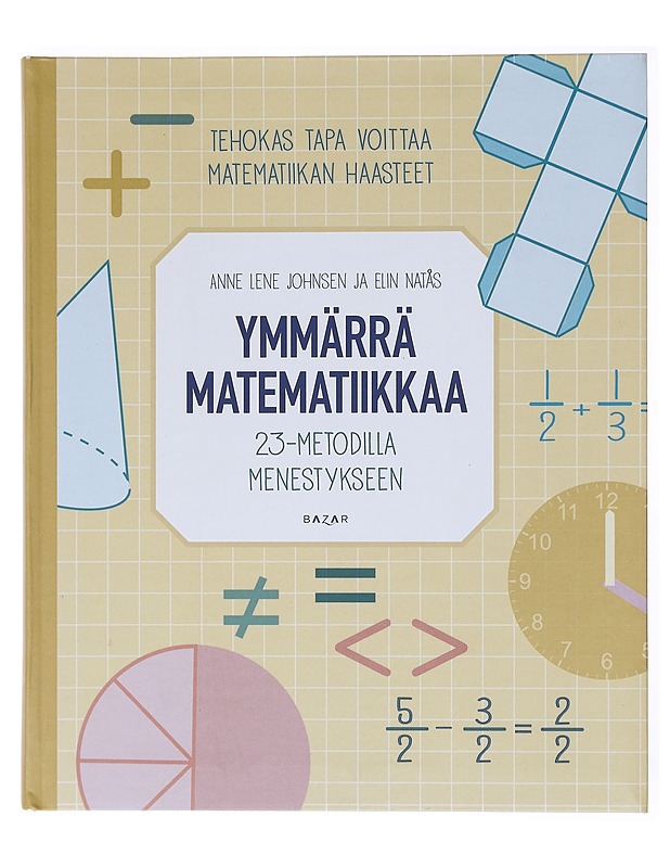 Ymmärrä matematiikkaa : 23-metodilla menestykseen - Johnsen, Anne Lene - Tietokirjat ja oppaat - 10105601910 - 0