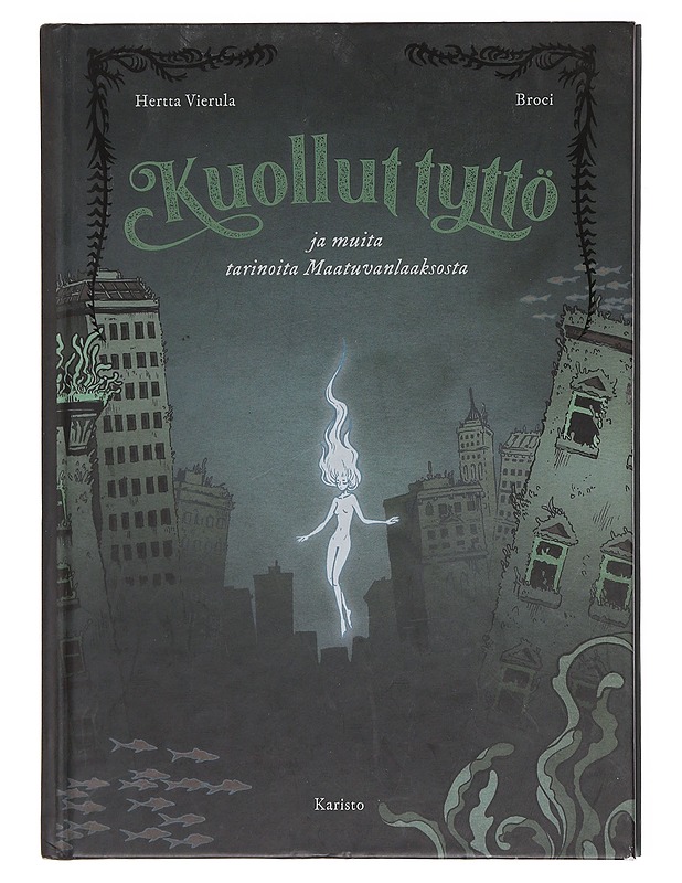 Kuollut tyttö ja muita tarinoita Maatuvanlaaksosta - Vierula, Hertta - Fantasia- ja scifi - 10105601938 - 0