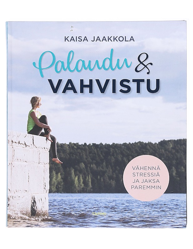 Palaudu & vahvistu - Jaakkola, Kaisa - Tietokirjat ja oppaat - 10105601959 - 0