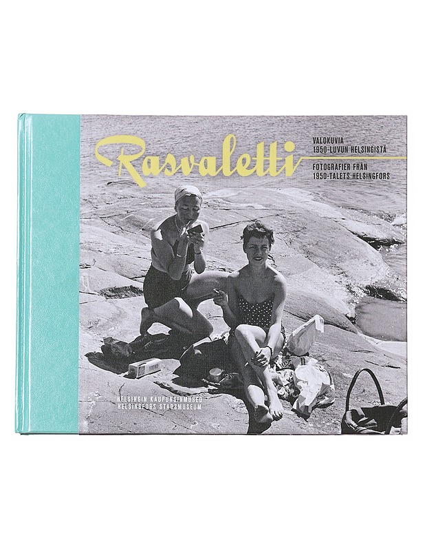 Rasvaletti : valokuvia 1950-luvun Helsingistä = fotografier från 1950-talets Helsingfors - Hytönen, Yki - Historiakirjat - 10105601981 - 0