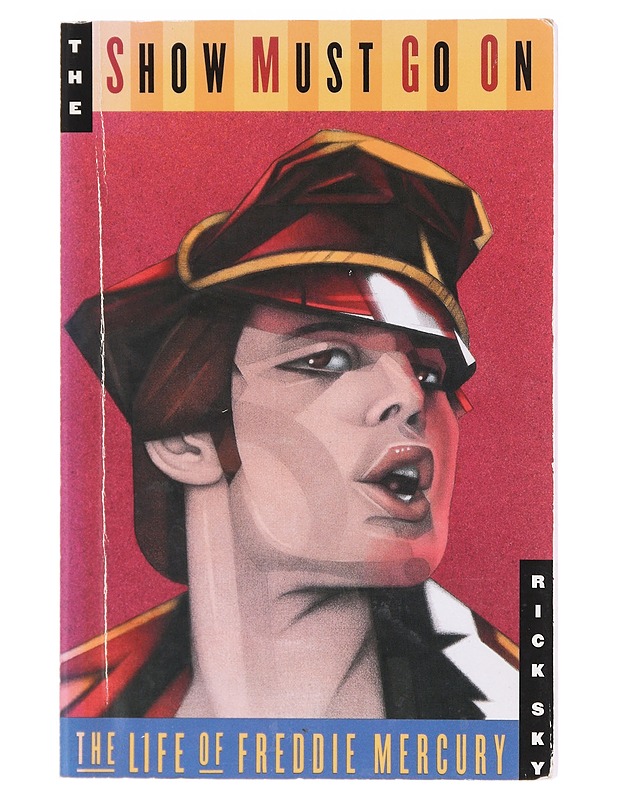 The show must go on : the life of Freddie Mercury - Rick Sky - Elämäkerrat ja muistelmat - 10105602095 - 0