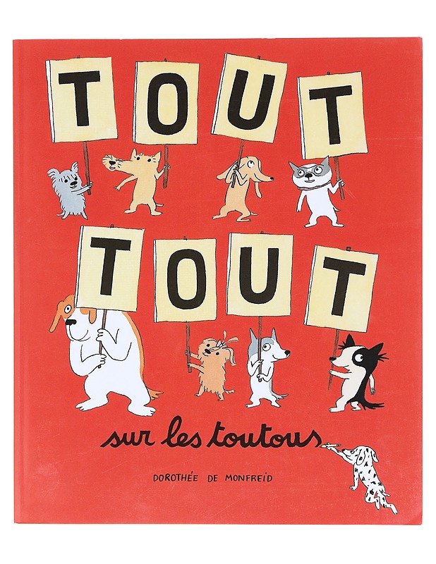 Tout tout sur les toutous - Dorothée de Monfreid - Lastenkirjat - 10105602116 - 0