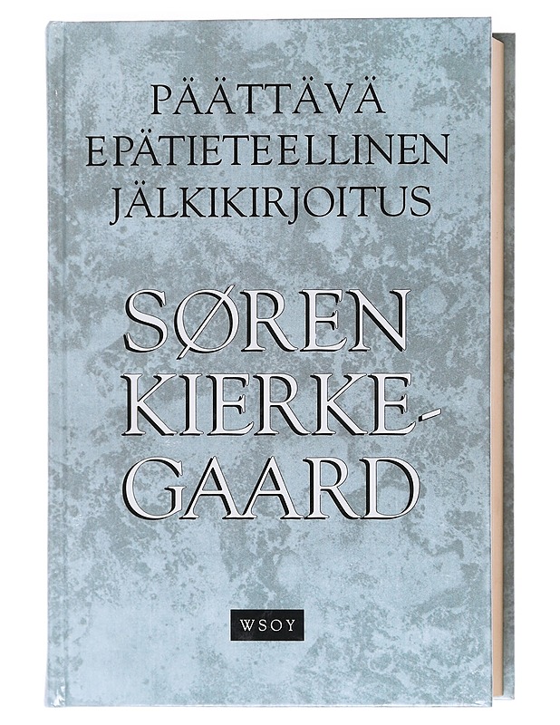 Päättävä epätieteellinen jälkikirjoitus - Kierkegaard, Søren - Tietokirjat ja oppaat - 10105602145 - 0
