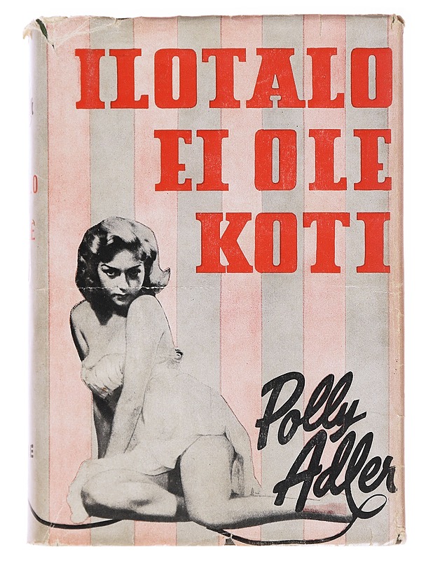 Ilotalo ei ole koti - Adler, Polly - Elämäkerrat ja muistelmat - 10105602194 - 0