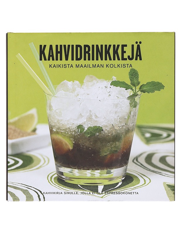 Kahvidrinkkejä kaikista maaliman kolkista - Nina Bergholm - Ruokakirjat - 10105602214 - 0